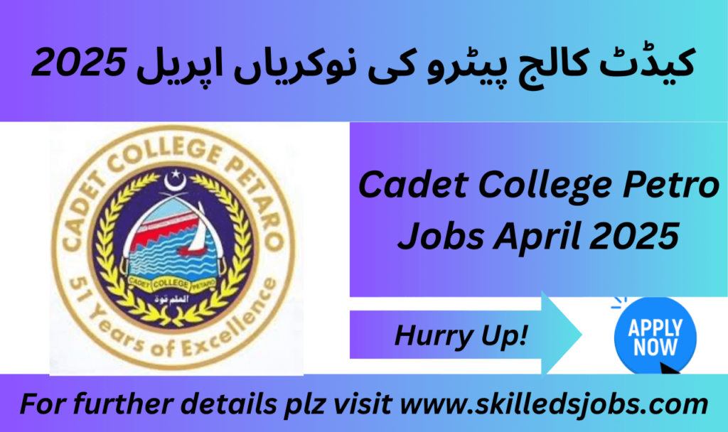 Cadet College Petaro Jobs April 2025 – Junior Clerk, Caterer, Caretaker, Compounder