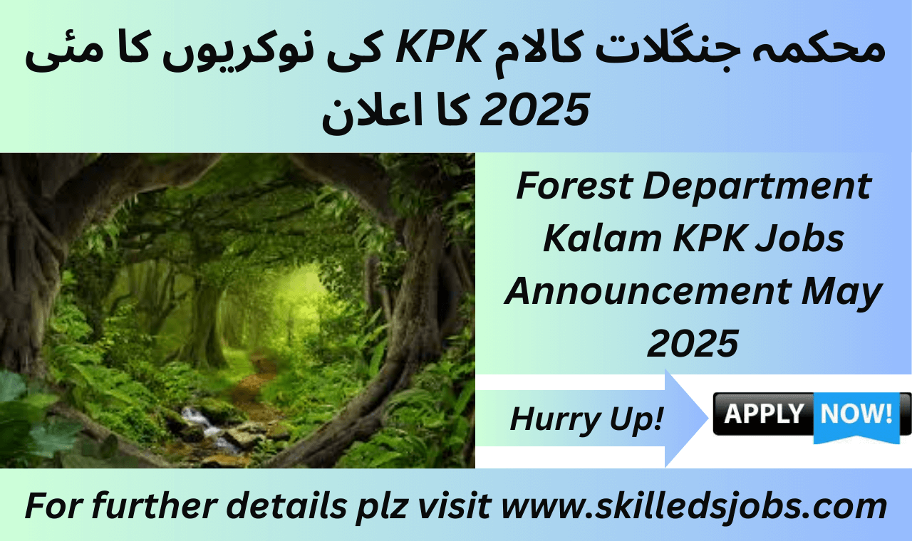 Forest Department Kalam KPK Jobs April 2025 recruitment for Forest Guard positions in the scenic Malakand Division