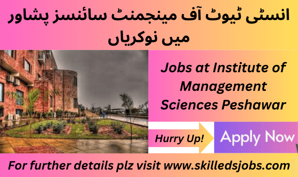 "Institute of Management Sciences Peshawar Jobs April 2025 Vacancies