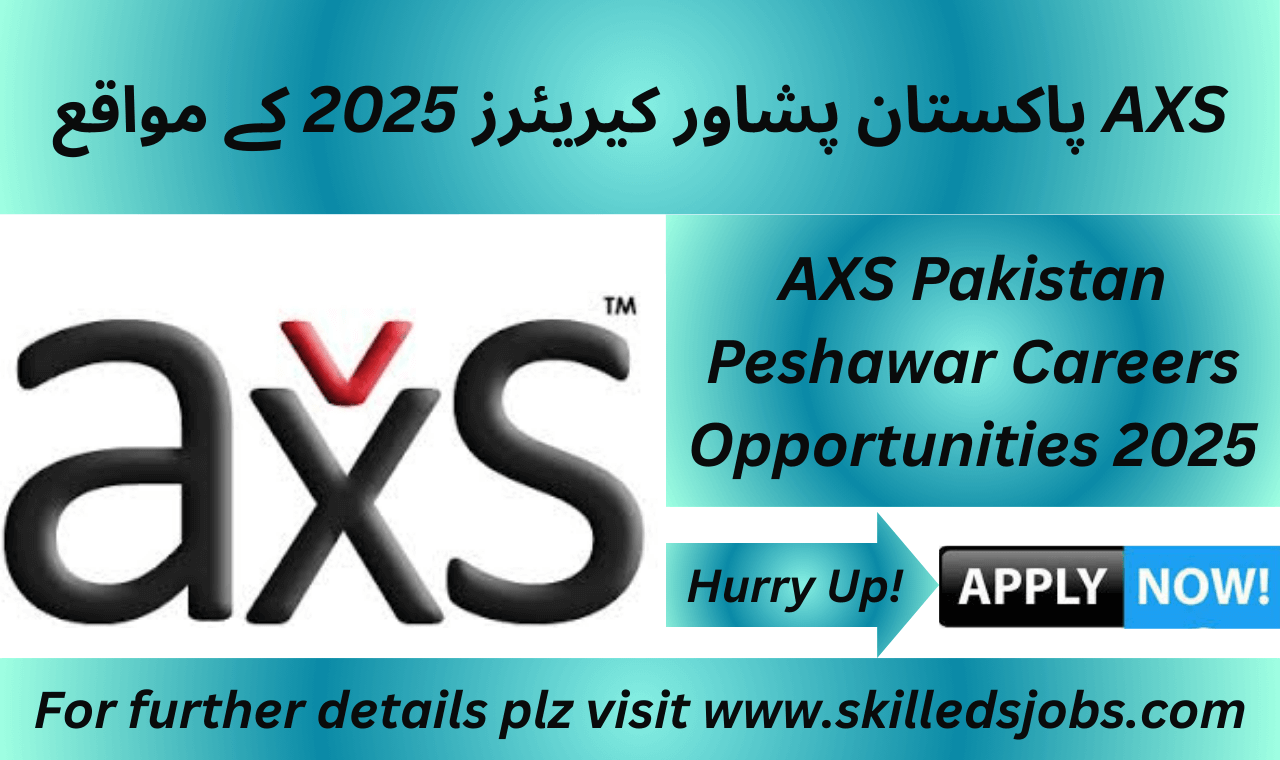 AXS Pakistan Peshawar Careers 2025 job opportunities for technical and supervisory staff in KPK
