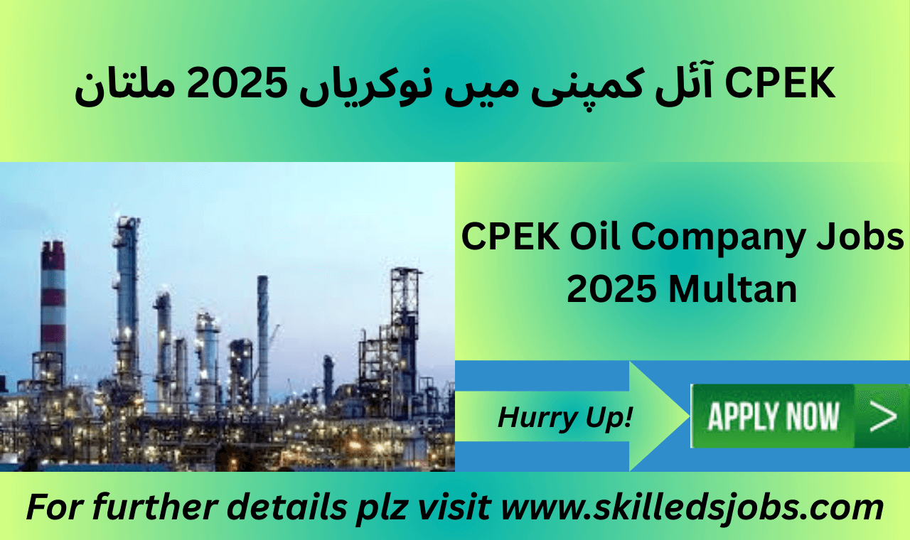 CPEK Oil Company job vacancies in Multan for sweeper, guard, and canteen staff
