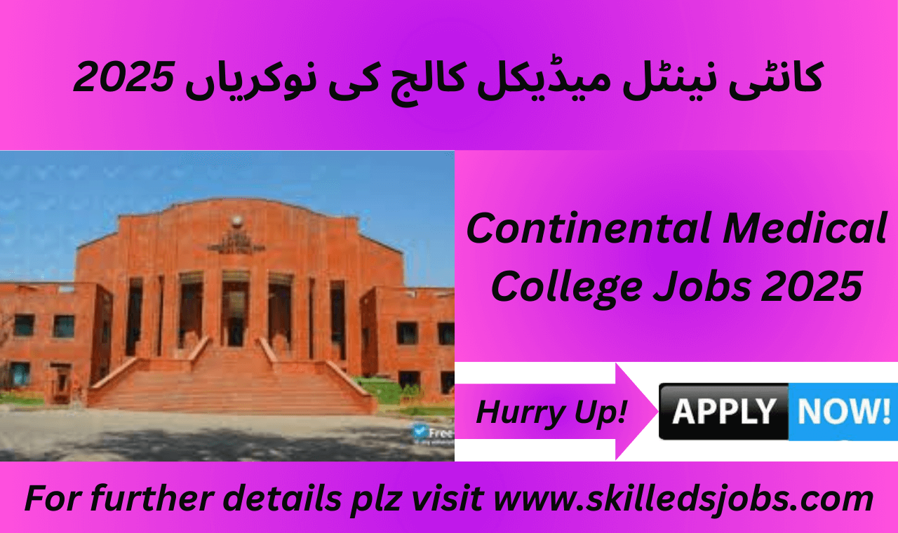 Continental Medical College Job Openings 2025 for Associate Professors and Assistant Professors in various fields