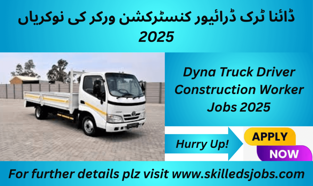 Dyna Truck Driver Construction Worker Jobs 2025 in Saudi Arabia