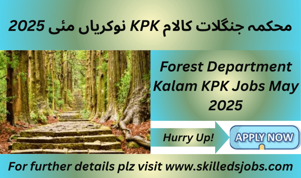 Forest Department Kalam KPK Jobs May 2025 – Apply Now