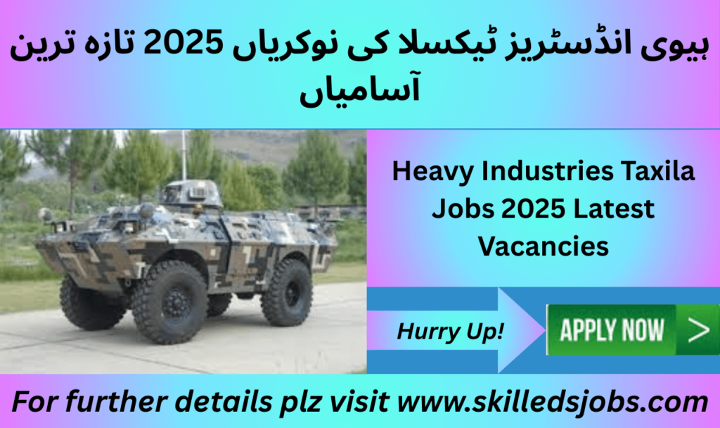 Heavy Industries Taxila job advertisement 2025