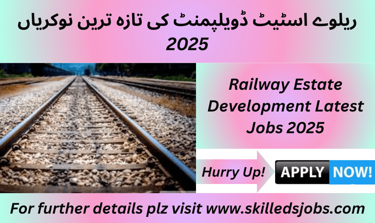 Railway Estate Development Jobs Islamabad 2025