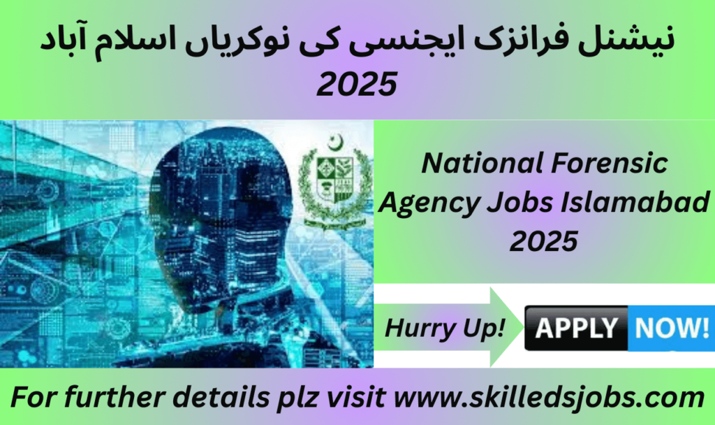 National Forensics Agency Jobs Islamabad 2025 - Apply for multiple government vacancies at NFA Islamabad