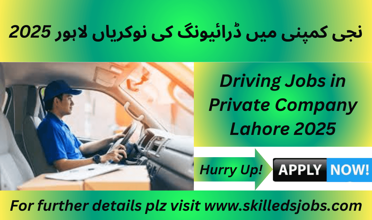Private Company Driving Jobs Lahore 2025 – Driver applying at Multan Road office
