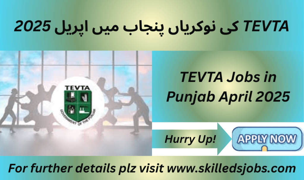 TEVTA Jobs in Punjab April 2025 – Apply for Vocational Training Positions