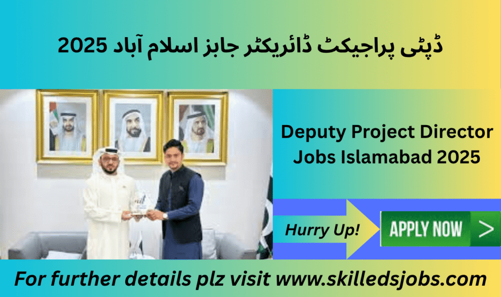 Deputy Project Director and MIS Specialist Jobs 2025 Islamabad

