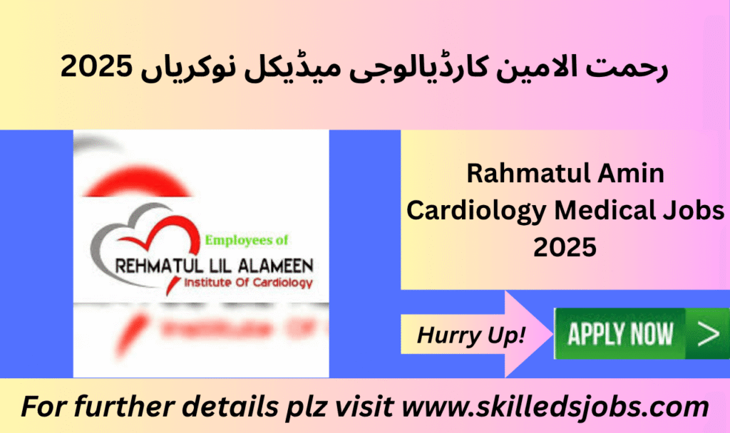 Rehmatul Alameen Cardiology RAIC Jobs