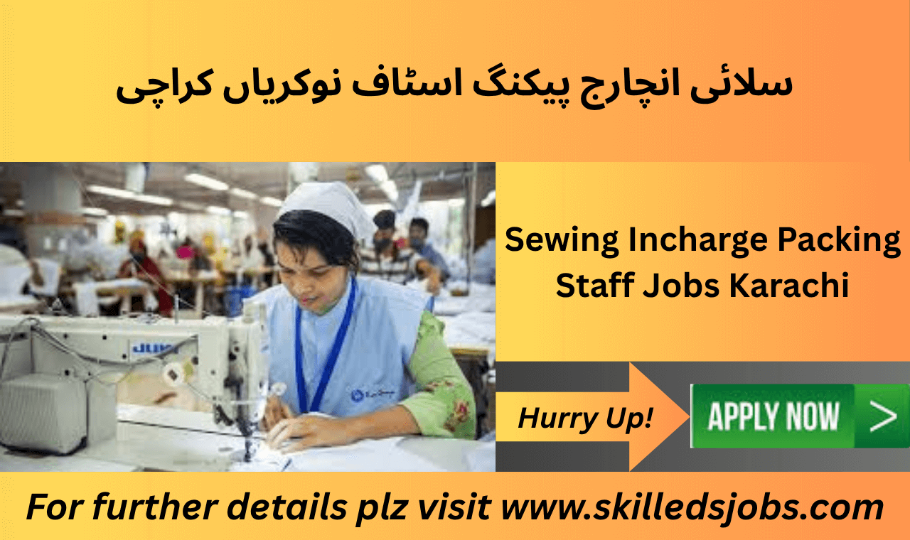 stitching incharge and packing staff working in Karachi textile firm