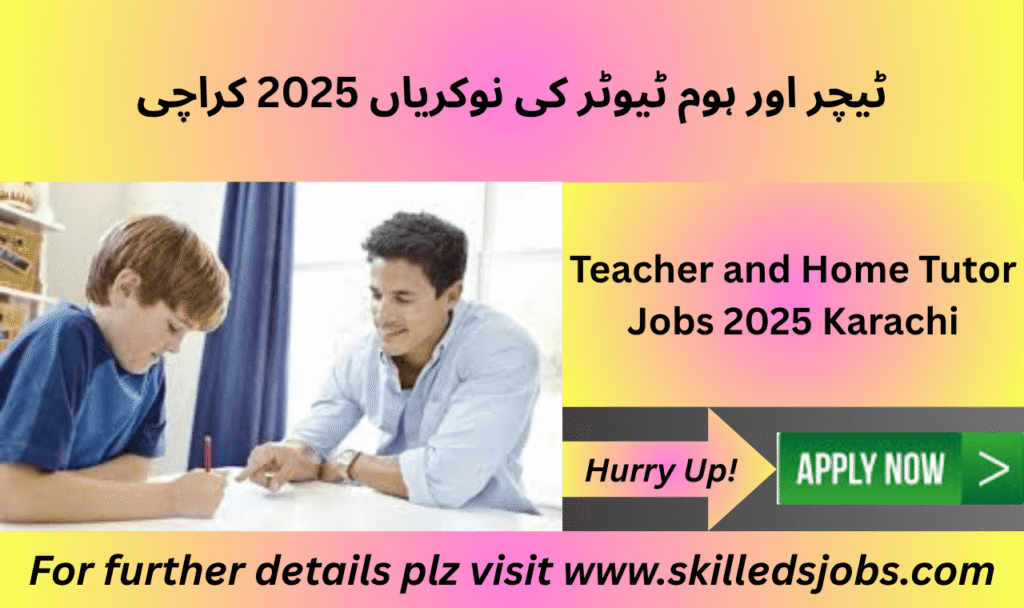 Teaching and home tutoring jobs in Karachi 2025