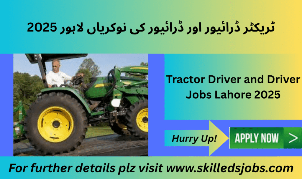 Tractor driver and driver jobs in Lahore 2025 farmhouses